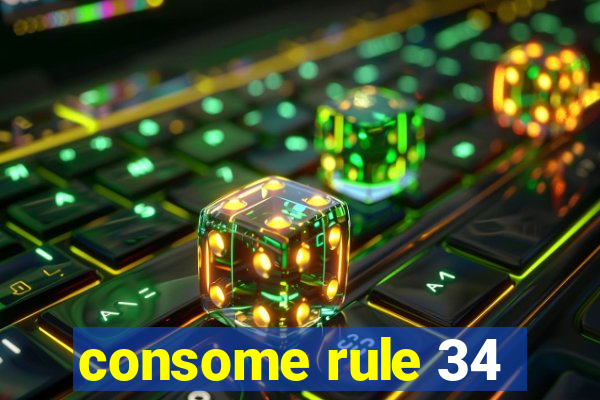 consome rule 34